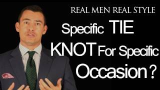 Tie Knots amp Special Occasions  Should A Man Wear A Specific Necktie Knot Style For Certain Events [upl. by Gnud]