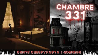 Creepypasta FR  CHAMBRE 331 conte horreur FR [upl. by Otiragram480]