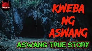 Kweba Ng Aswang  Aswang True Story [upl. by Esdras643]