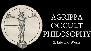 The Occult Philosophy of Cornelius Agrippa  2 of 14  Life and Works [upl. by Orrin]