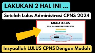 Lakukan 2 Hal Ini Setelah Lulus Seleksi Administrasi CPNS 2024  Prediski Peluang Kelulusan [upl. by Werbel]