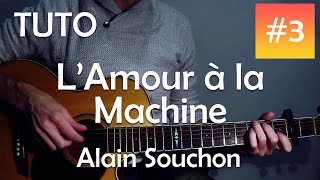 10 MORCEAUX POUR DEBUTER LA GUITARE  Lamour à la machine  Alain Souchon   3 [upl. by Victorie215]