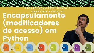 Programação Orientada a Objetos Encapsulamento modificadores de acesso de Atributos em Python [upl. by Amorita170]