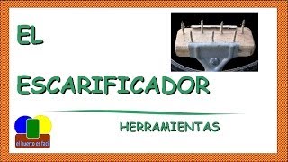 El Escarificador  Herramientas para el Huerto [upl. by Stanfill]