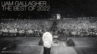 Liam Gallagher  The Best Of 2022 Live [upl. by Ainesej101]