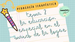 Tema 2 Pedagogía Terapéutica Oposiciones Maestros La Educación Especial en el marco de la LOGSE [upl. by Ahsinod511]