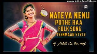 Nateya Nenu Potera folk dj song Remix BY DJ Akhil In the mix [upl. by Avahc]