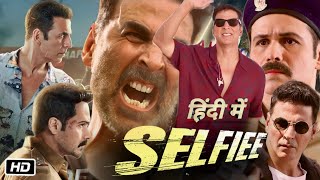 Selfie Full HD 1080p Movie  Selfiee Movie Story Explanation  Akshay Kumar  Emraan hashmi  Raj M [upl. by Cosenza]