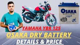 OSAKA Dry Battery for Yamaha YBR Detail amp Price in Pakistan [upl. by Enaht]