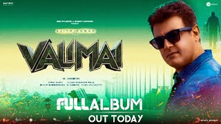 Valimai  Full Album  AjithKumar  Yuvan Shankar raja  H Vinoth  ValimaiAlbum ValimaUpdate [upl. by Assiren]