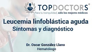 Leucemia linfoblástica aguda Síntomas y diagnóstico [upl. by Nosittam210]