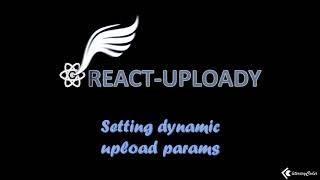 Dynamically Setting Upload Params  React Uploady Hooks [upl. by Colline637]