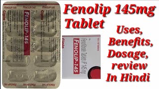 Fenolip145 Tablet  Fenofibrate Tablet  Fenolip 145mg Tablet Uses Benefits Dosage Review in Hindi [upl. by Wenn]