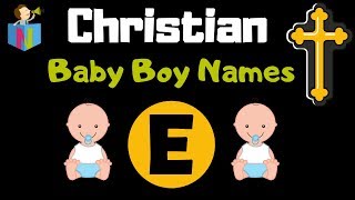 Christian Baby Boy Names Starting with E  163 names available [upl. by Kailey355]