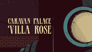 Caravan Palace  Villa Rose Official Audio [upl. by Oivatco879]