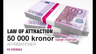 50 000 kronor varje månad  Affirmationer  pengar  Law of attraction [upl. by Ille194]