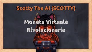 Cosè Scotty The AI SCOTTY Rivoluzione Cripto con Intelligenza Artificiale e Sicurezza Innovativa [upl. by Gernhard]