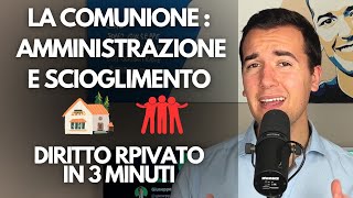 🏡 👨‍👩‍👦‍👦 COMUNIONE DEI BENI AMMINISTRAZIONE E SCIOGLIMENTO  Diritto Privato ⚖️ [upl. by Oscar244]