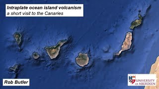 Intraplate ocean island volcanism  a short visit to Canaries [upl. by Prisilla]