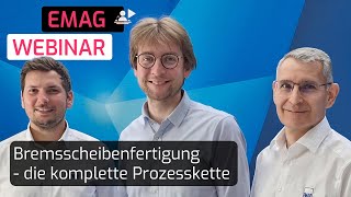 Webinar  EMAG Bremsscheibenfertigung – Komplette Prozesskette aus einer Hand [upl. by Eicul]