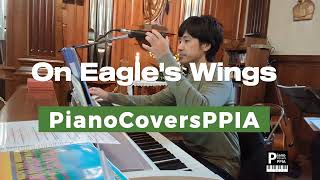 On Eagles WingsPianoCoversPPIA20241027 [upl. by Denis]