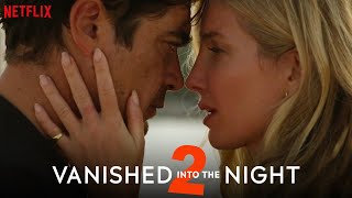 Vanished Into the Night 2 HD  Netflix  Riccardo Scamarcio Annabelle Wallis Massimiliano Gallo [upl. by Logan]