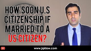 How Soon Can You Apply for Citizenship if Married to a US Citizen [upl. by Emina219]