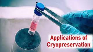 Application of Cryopreservation Cryoconservation [upl. by Ignacia]