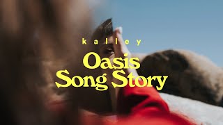 kalley  Oasis Song Story  Faultlines [upl. by Euh]