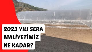 2023 Yılı sera kurulum maliyetimiz ne kadar [upl. by Janka]