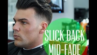 Slick Back Mid Fade Haircut Tutorial STEP by STEP [upl. by Natiha781]