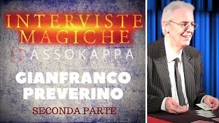 Interviste Magiche  Gianfranco Preverino  SECONDA PARTE  ♠♥AssoKappa♣♦ [upl. by Giarg8]