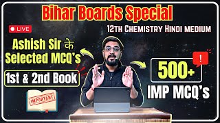 12th Chemistry 1st amp 2nd Book  Ashish Sir के Selected MCQ’s  Bihar Boards Special [upl. by Azar]