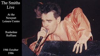 The Smiths Live  Rusholme Ruffians  Newport Leisure Centre  October 1986 [upl. by Maddy]