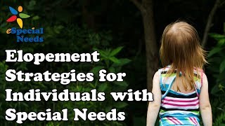 Elopement Prevention Strategies for Individuals with Special Needs [upl. by Sennahoj281]