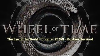 The Wheel Of Time  The Eye of the World  Chapter 2053 Dust on the Wind [upl. by Moran]