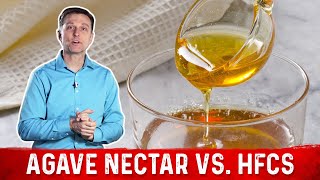 Agave Nectar vs High Fructose Corn Syrup WHICH IS BETTER – Dr Berg [upl. by Quackenbush]