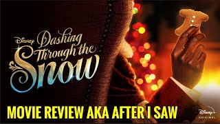 Dashing Through the Snow  Movie Review AKA After I Saw [upl. by Isidor]