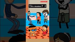 Titu mama P2 itscrazycartoon bhuvanbam family comedy animatedcartoon bbkivines titumama [upl. by Dielu]