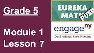 Eureka Math Grade 5 Module 1 Lesson 7 [upl. by Muns]