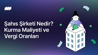 Şahıs Şirketi Nedir Kurma Maliyeti ve Vergi Oranları 2024 [upl. by Anjela]