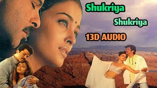 Shukriya Shukriya 13D AUDIO  Full Song  Hamara Dil Aapke Pass Hai [upl. by Ennire753]