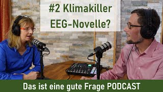 2 Klimakiller EEGNovelle  Das ist eine gute Frage PODCAST [upl. by Jillana568]