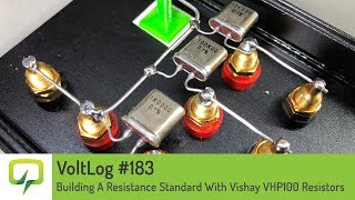 Voltlog 183  Building A Resistance Standard With Vishay VHP100 Resistors [upl. by Klute]