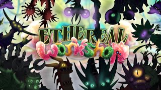 Ethereal Workshop Rares Fanmade Compiled  My Singing Monsters [upl. by Leanna]