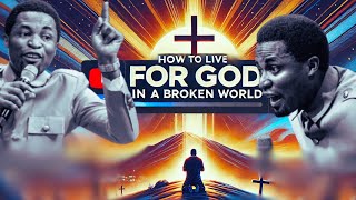 Living for God in a Broken World  Powerful Message by Apostle Michael Orokpo [upl. by Odeen381]