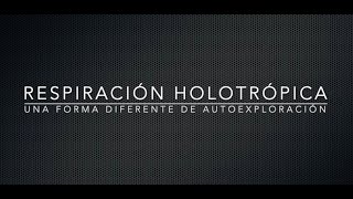 Que es Respiracion Holotropica y beneficios [upl. by Eilrahc]