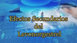 Efectos Secundarios del Levonorgestrel [upl. by Argile301]