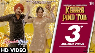 Kehre Pind Toh Full Video Ranjit Bawa  Mahira Sharma  Desi Crew  Lehmberginni  Punjabi Songs [upl. by Winton]