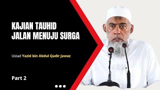 Tauhid jalan menuju surga Ustadz Yazid bin Abdul Qadir Jawaz [upl. by Daukas]